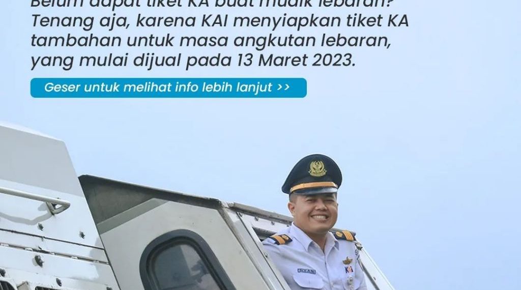 Catat ! KA Tambahan Lebaran, Tiket Bisa Dipesan Mulai 13 Maret 2023